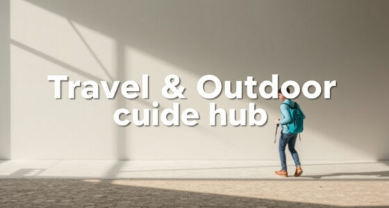 The Complete Travel and Outdoor Planning Guide